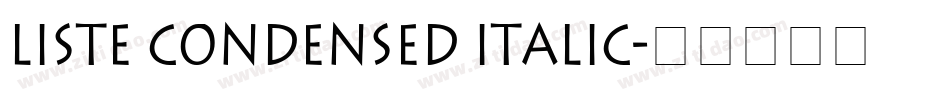 Liste Condensed Italic字体转换